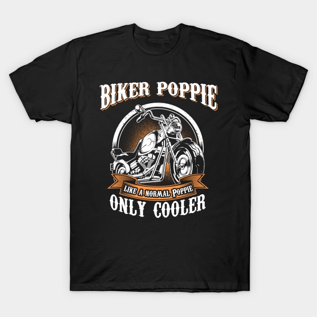 Only Cool Poppie Rides Motorcycles T Shirt Rider Gift T-Shirt by easleyzzi